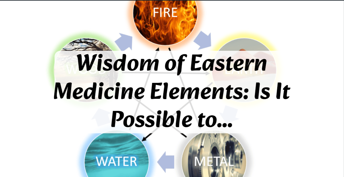 Featured Image: Wisdom of Eastern Medicine Elements